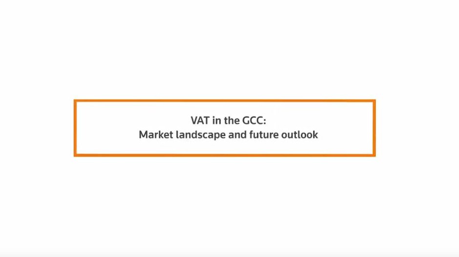 VAT in the GCC: Market landscape and future outlook – in partnership with Grant Thornton Bahrain